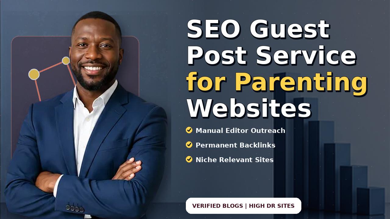 SEO Guest Post Service for Parenting Websites