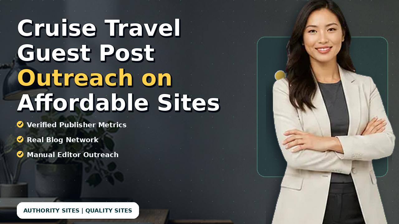 Cruise Travel Guest Post Outreach on Affordable Sites