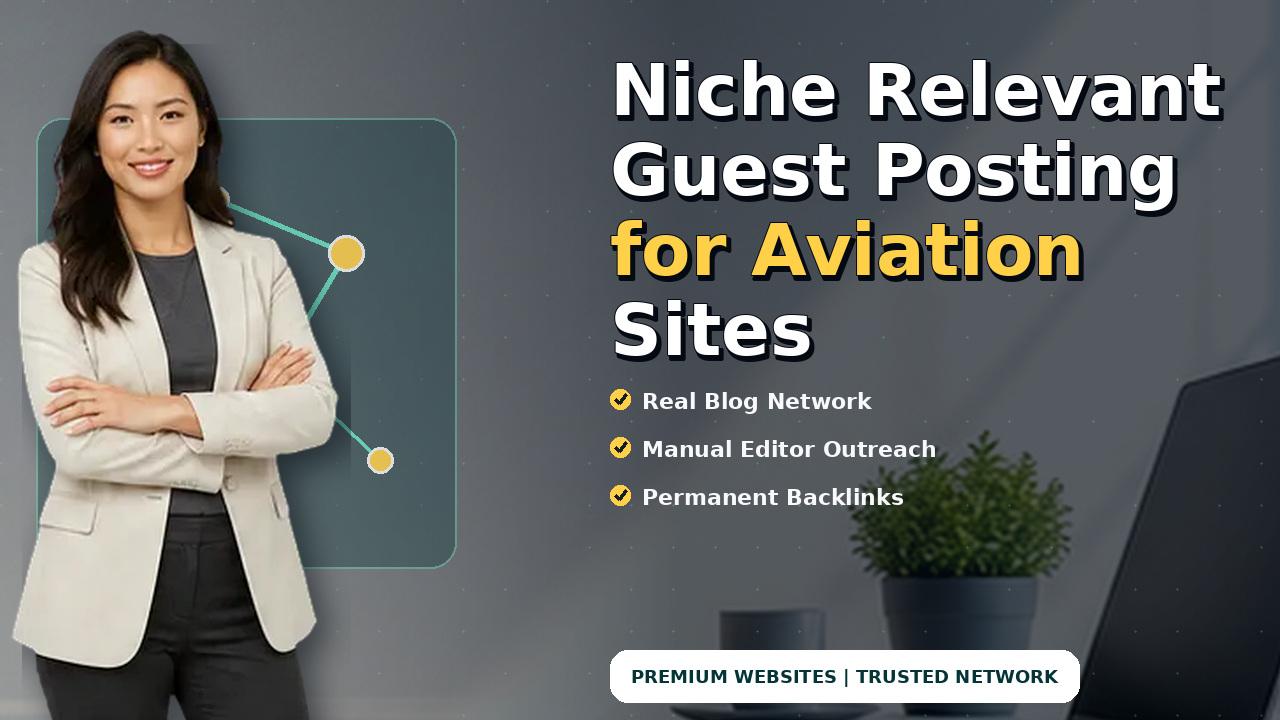 Niche Relevant Guest Posting for Aviation Sites