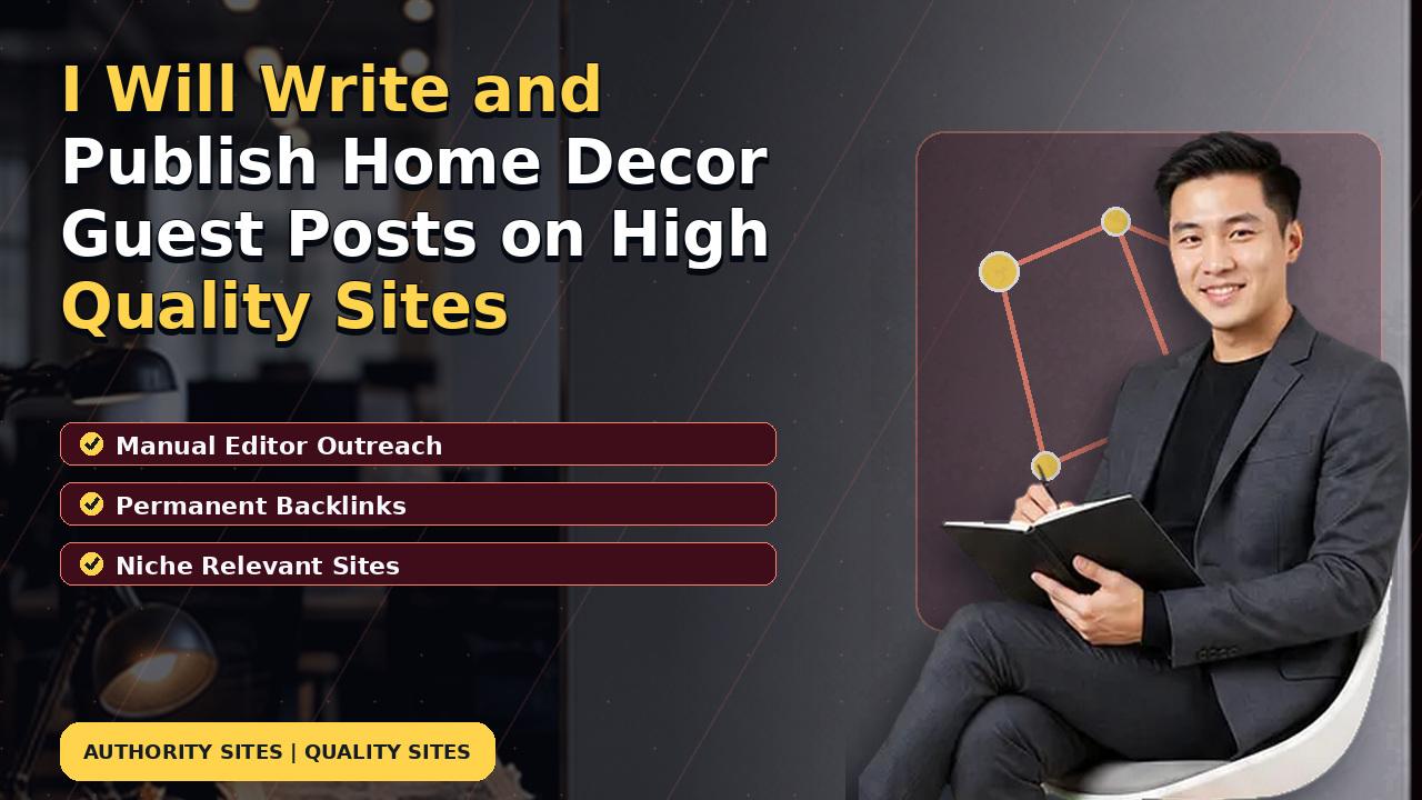 I Will Write and Publish Home Decor Guest Posts on High Quality Sites
