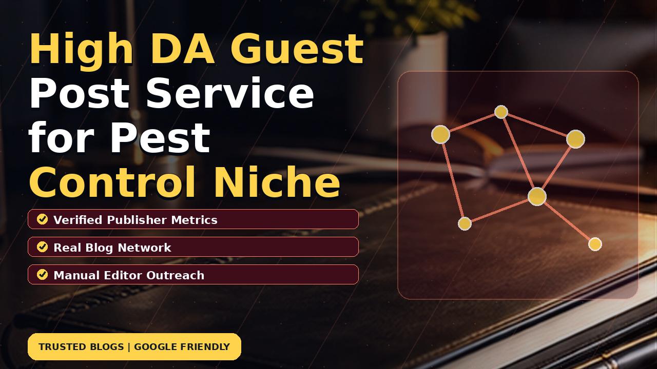 High DA Guest Post Service for Pest Control Niche
