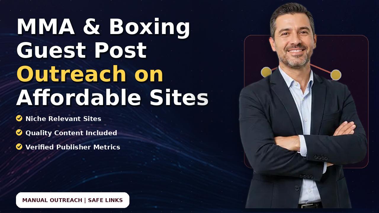 MMA & Boxing Guest Post Outreach on Affordable Sites