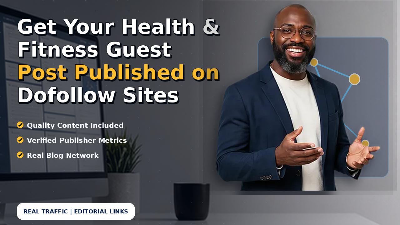 Get Your Health & Fitness Guest Post Published on Dofollow Sites