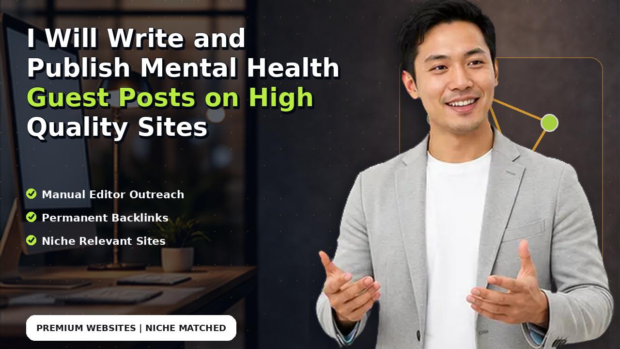 I Will Write and Publish Mental Health Guest Posts on High Quality Sites