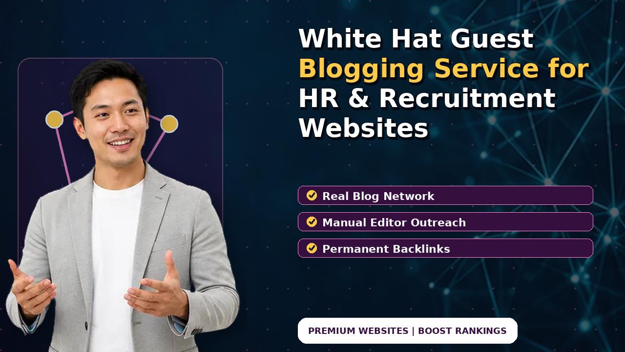 White Hat Guest Blogging Service for HR & Recruitment Websites