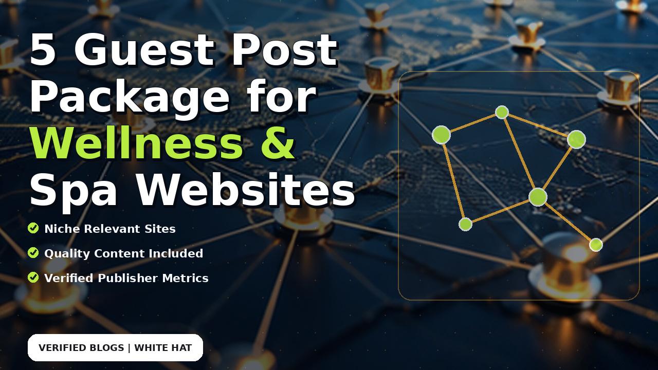 5 Guest Post Package for Wellness & Spa Websites