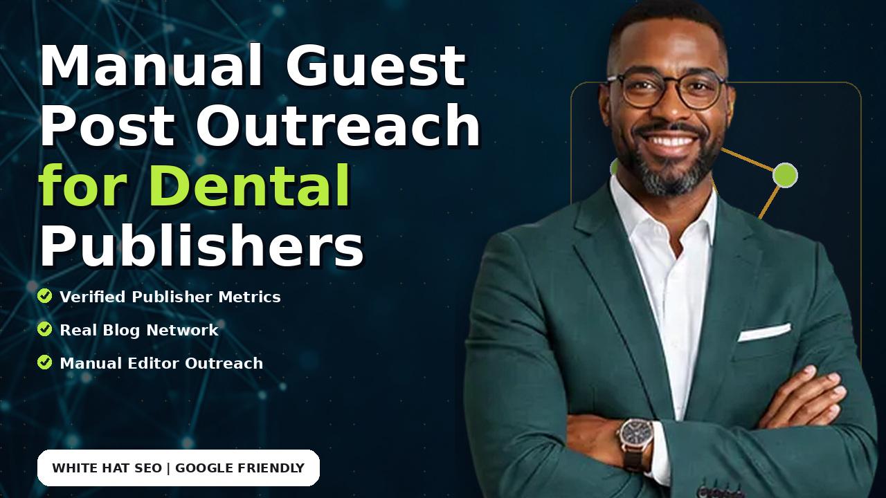 Manual Guest Post Outreach for Dental Publishers