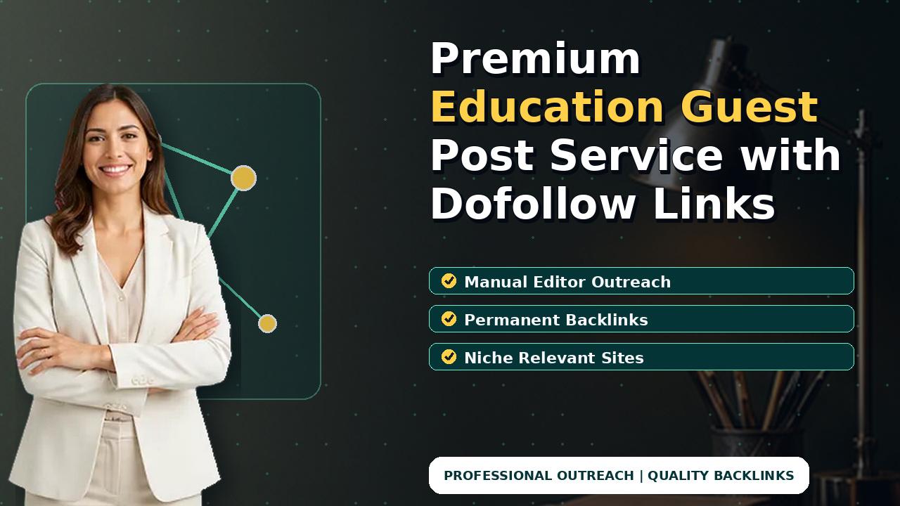 Premium Education Guest Post Service with Dofollow Links