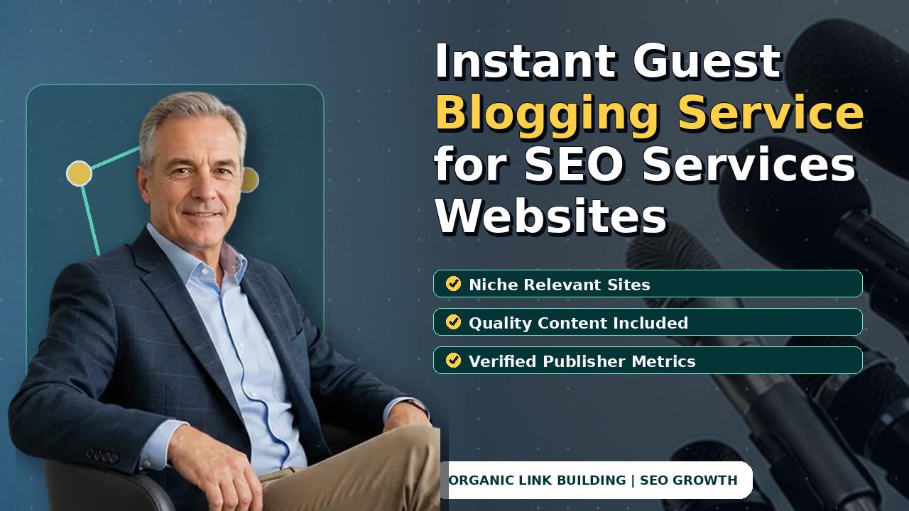 Instant Guest Blogging Service for SEO Services Websites