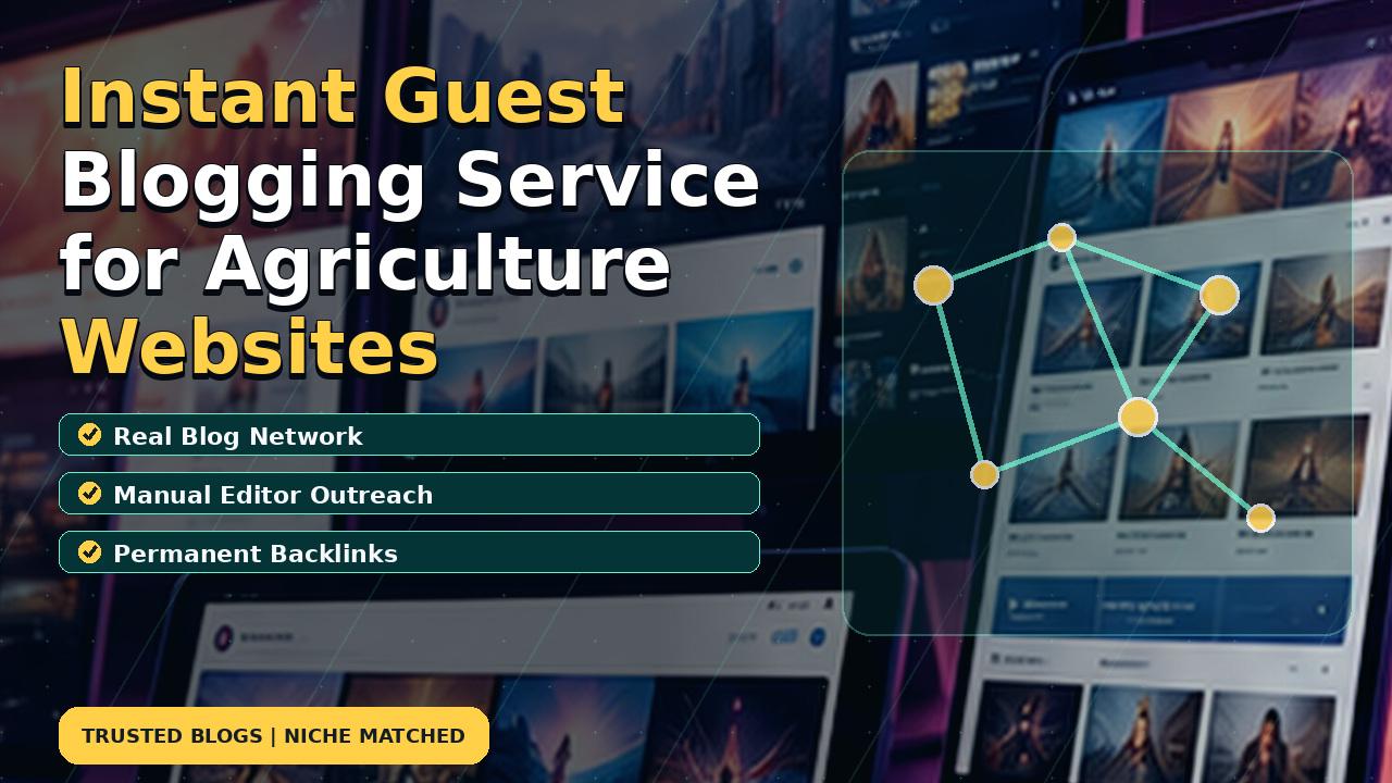 Instant Guest Blogging Service for Agriculture Websites