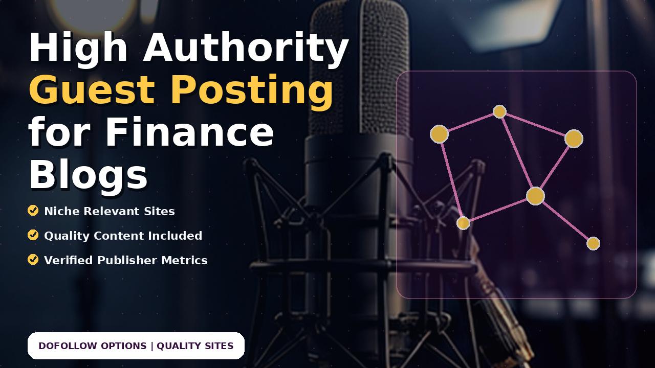 High Authority Guest Posting for Finance Blogs
