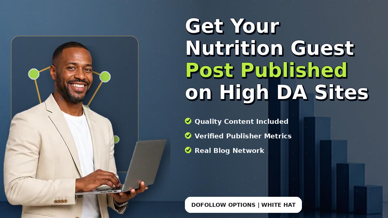 Get Your Nutrition Guest Post Published on High DA Sites