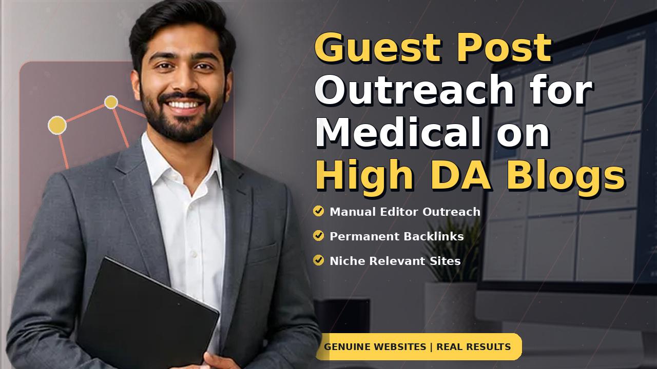 Guest Post Outreach for Medical on High DA Blogs
