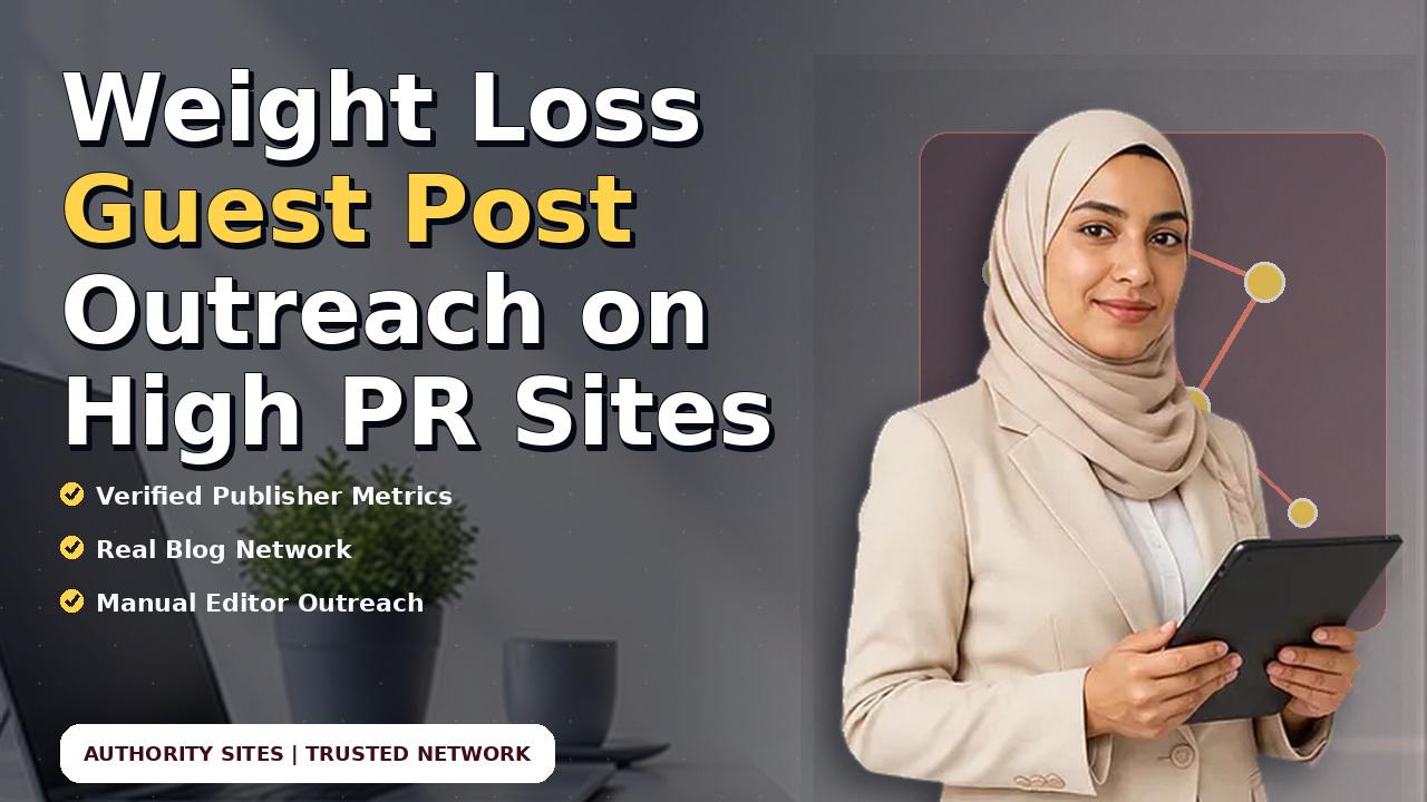 Weight Loss Guest Post Outreach on High PR Sites