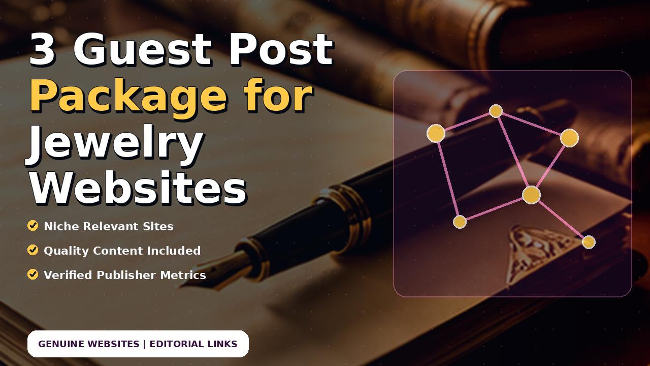 3 Guest Post Package for Jewelry Websites