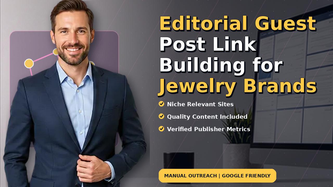 Editorial Guest Post Link Building for Jewelry Brands