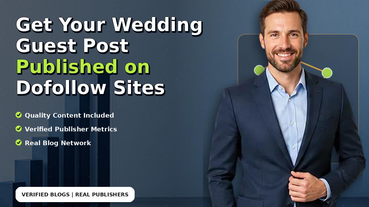 Get Your Wedding Guest Post Published on Dofollow Sites