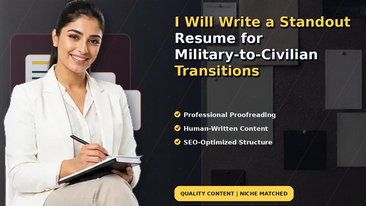 I Will Write a Standout Resume for Military-to-Civilian Transitions