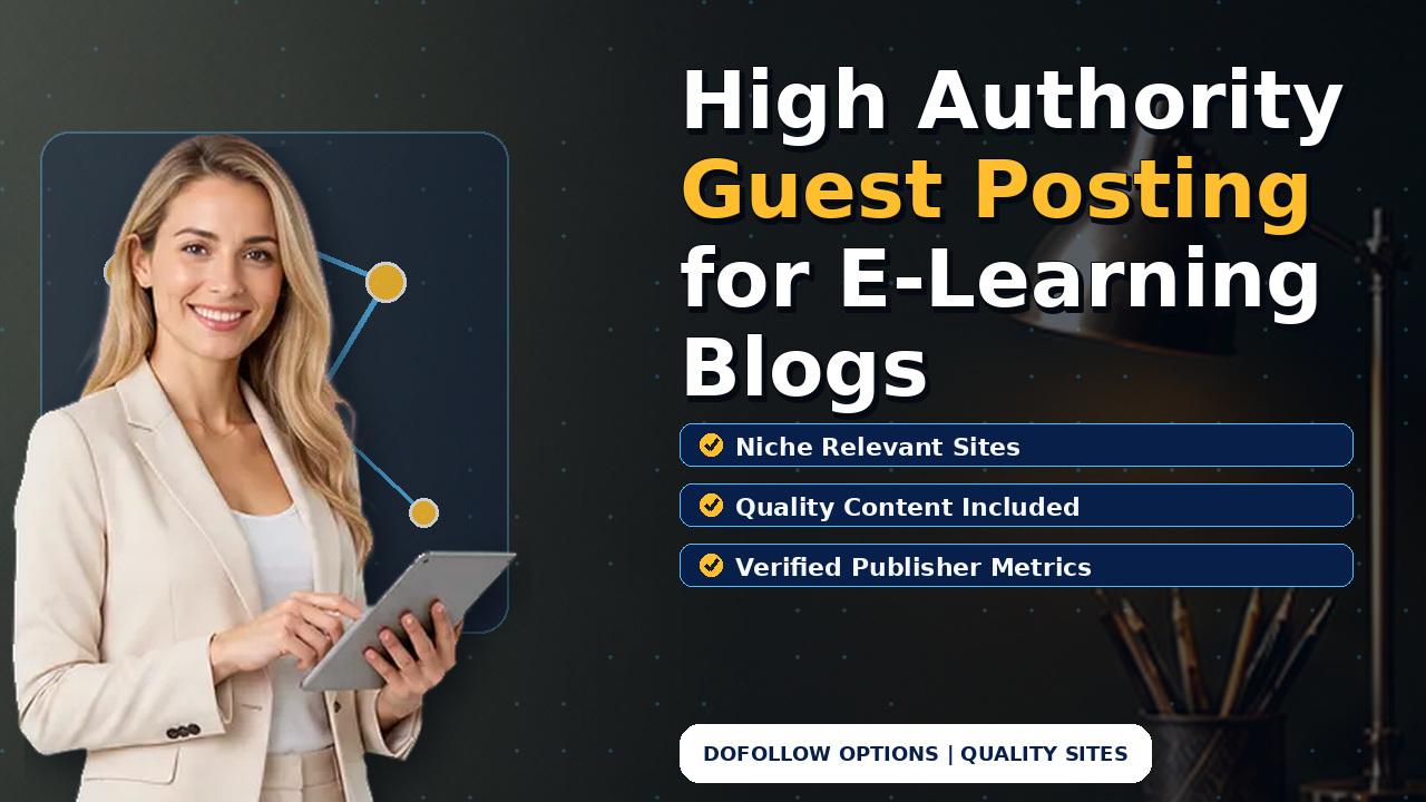 High Authority Guest Posting for E-Learning Blogs