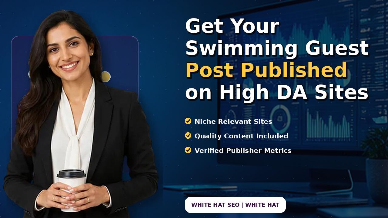 Get Your Swimming Guest Post Published on High DA Sites
