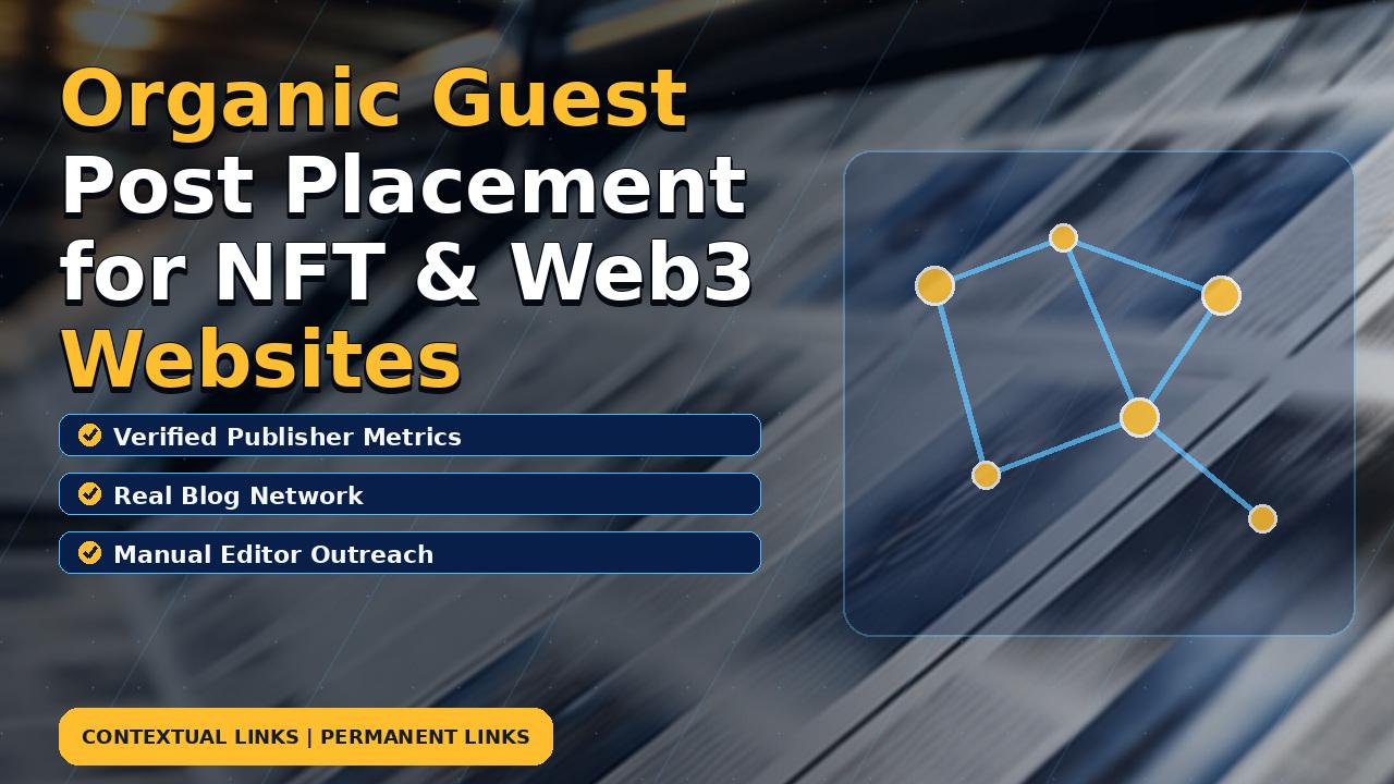 Organic Guest Post Placement for NFT & Web3 Websites