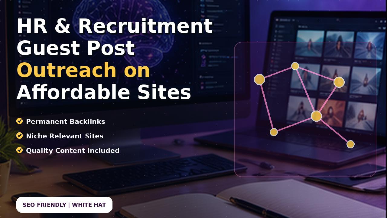 HR & Recruitment Guest Post Outreach on Affordable Sites