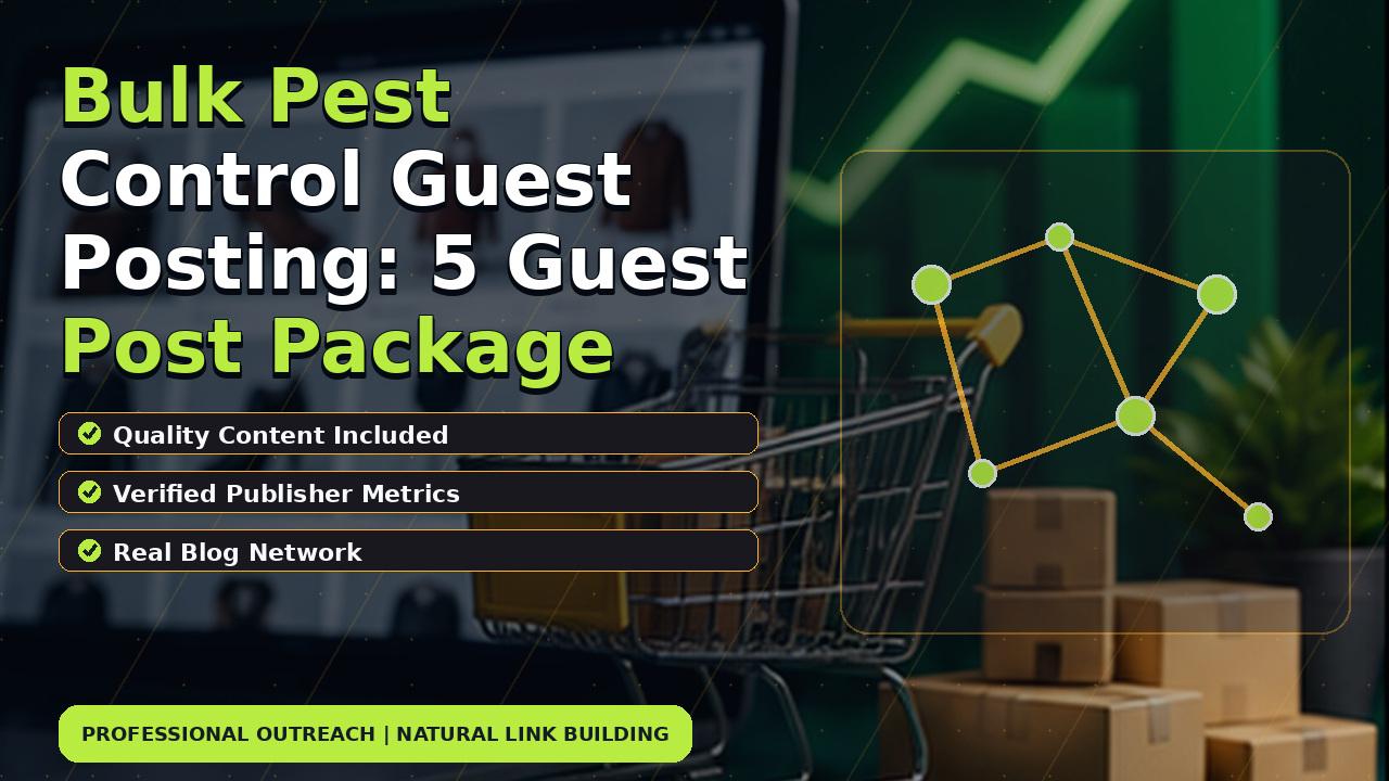 Bulk Pest Control Guest Posting: 5 Guest Post Package