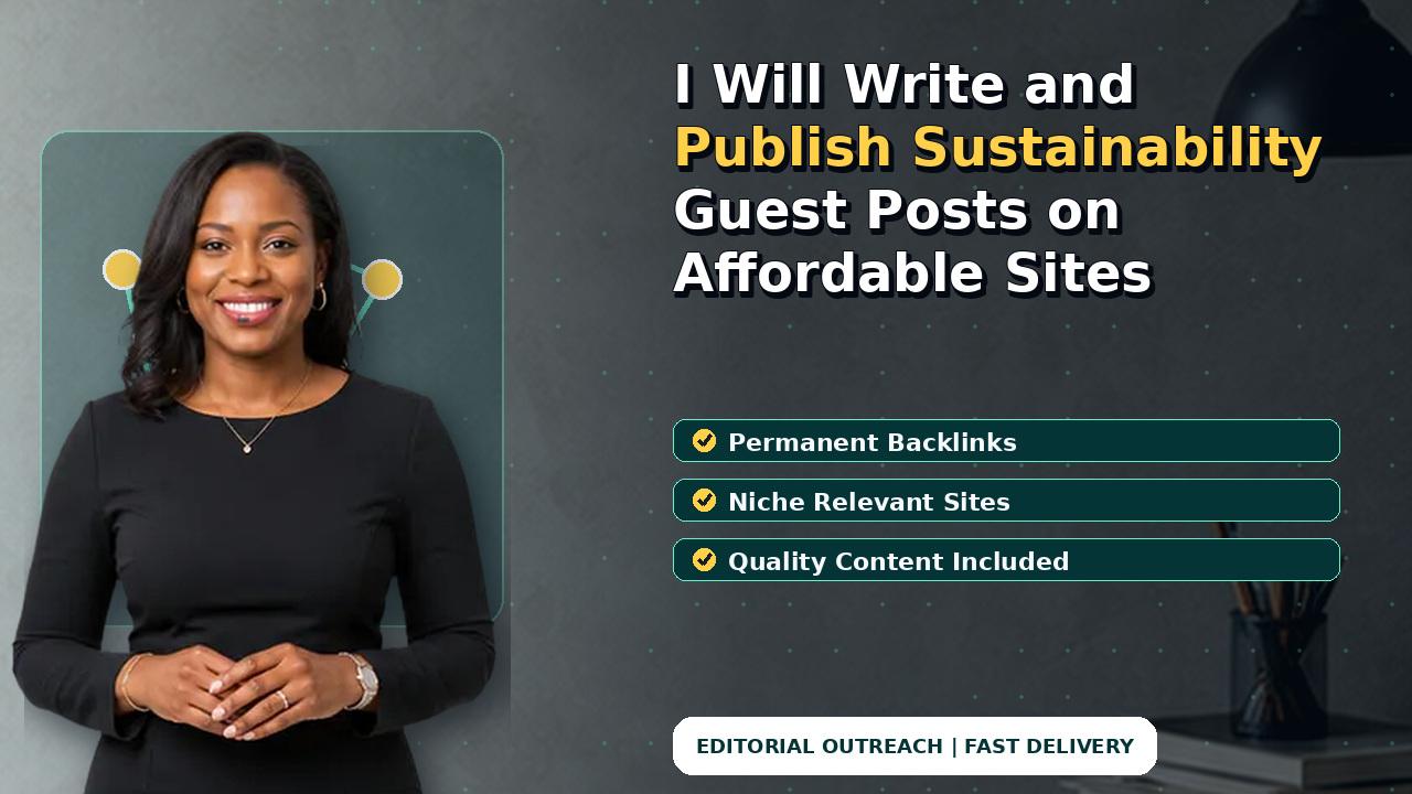 I Will Write and Publish Sustainability Guest Posts on Affordable Sites