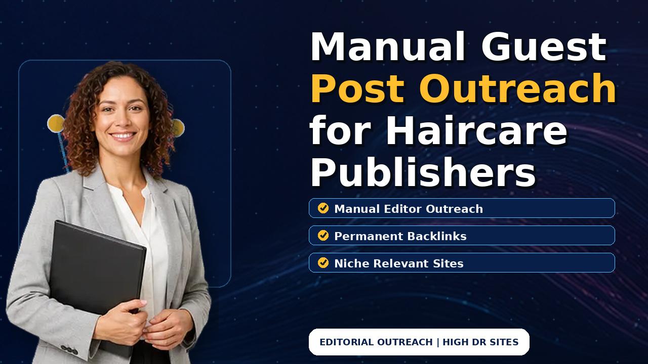 Manual Guest Post Outreach for Haircare Publishers