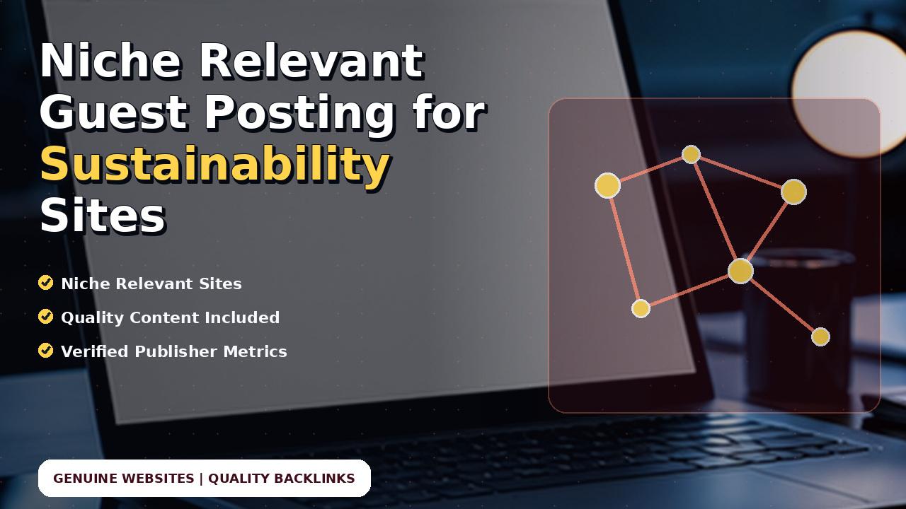 Niche Relevant Guest Posting for Sustainability Sites