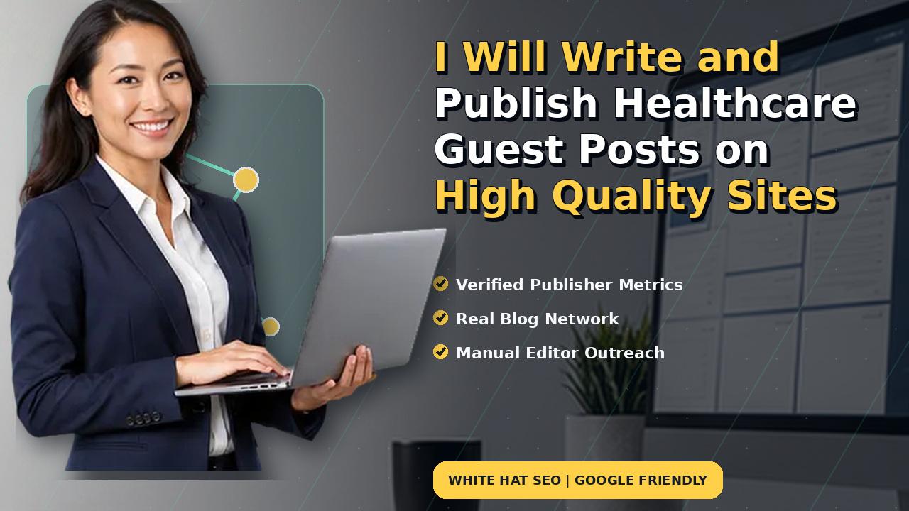 I Will Write and Publish Healthcare Guest Posts on High Quality Sites