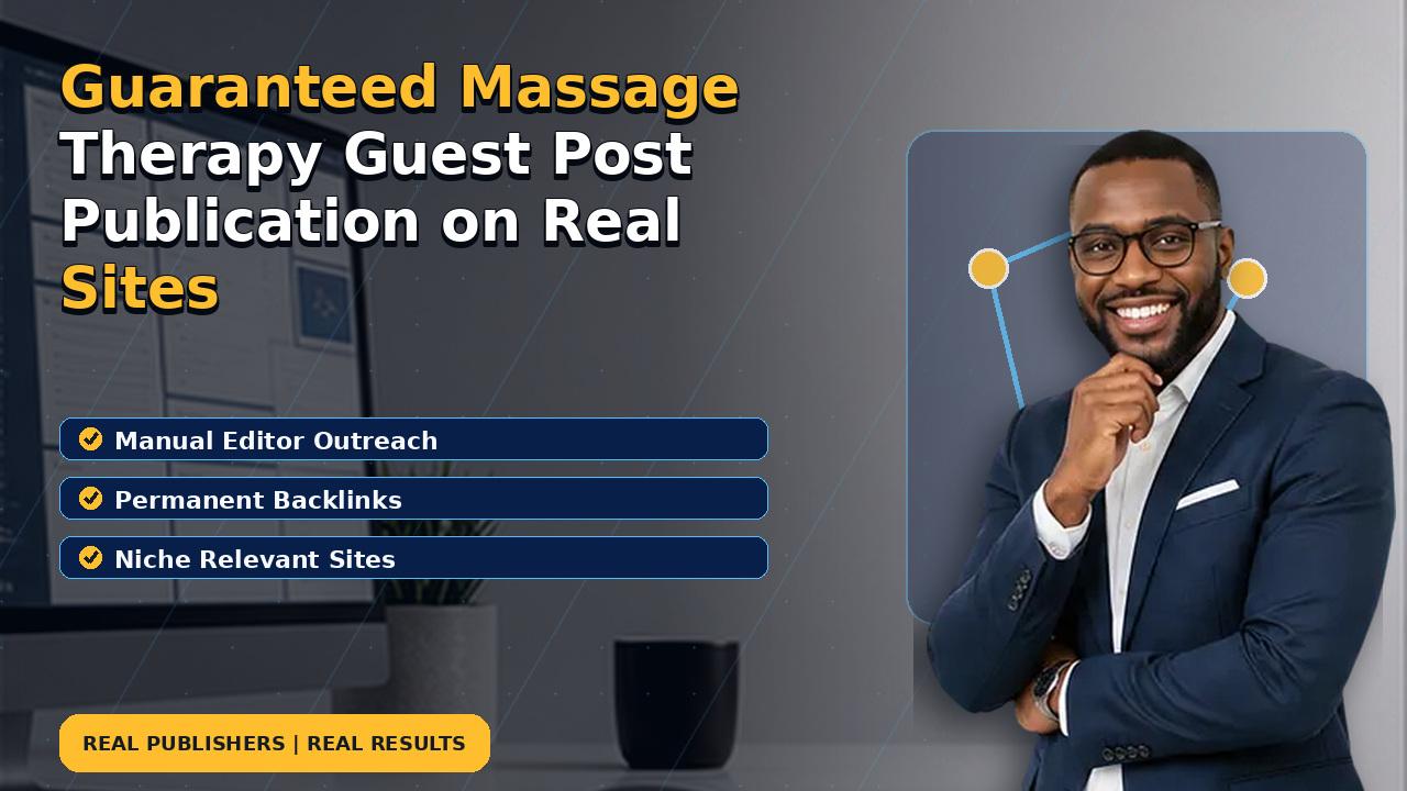 Guaranteed Massage Therapy Guest Post Publication on Real Sites