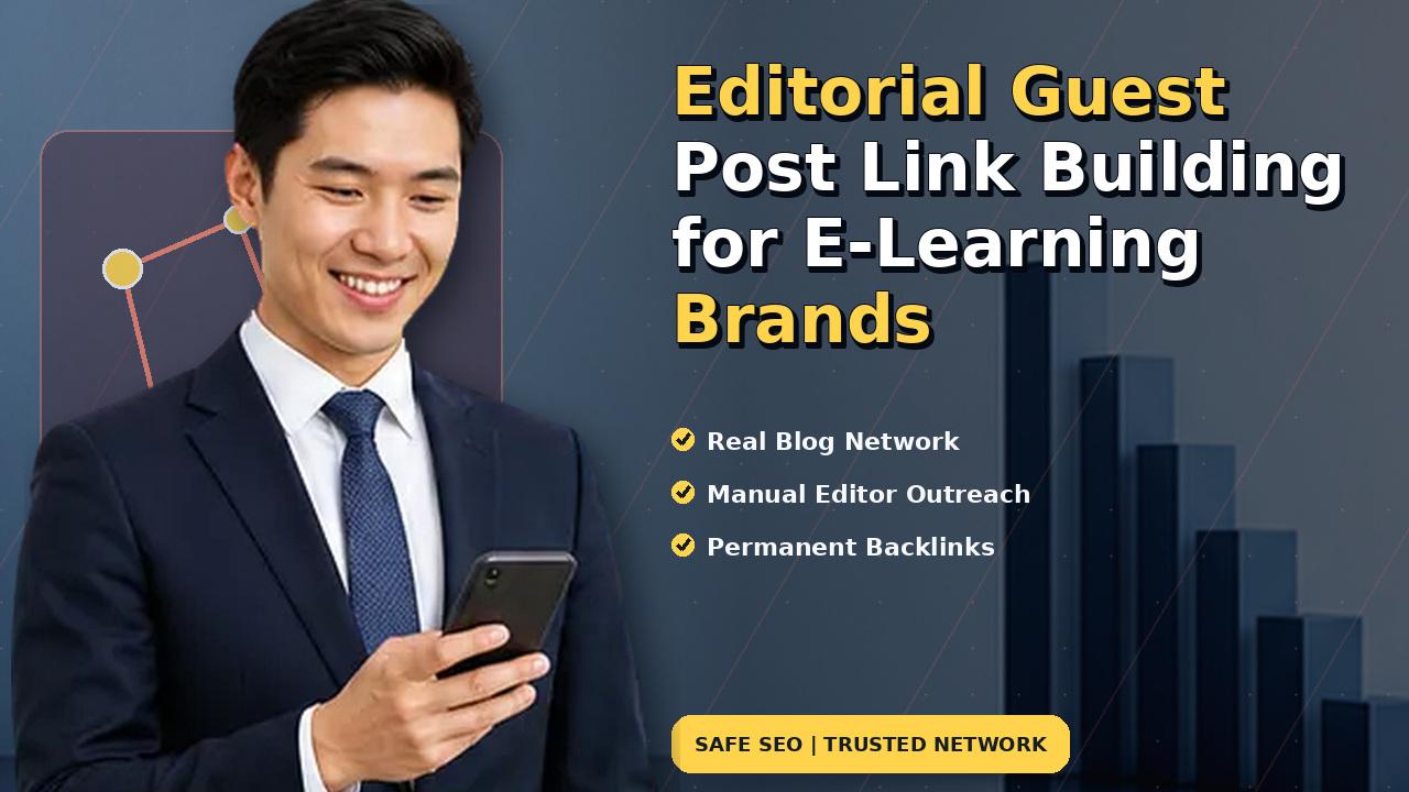 Editorial Guest Post Link Building for E-Learning Brands