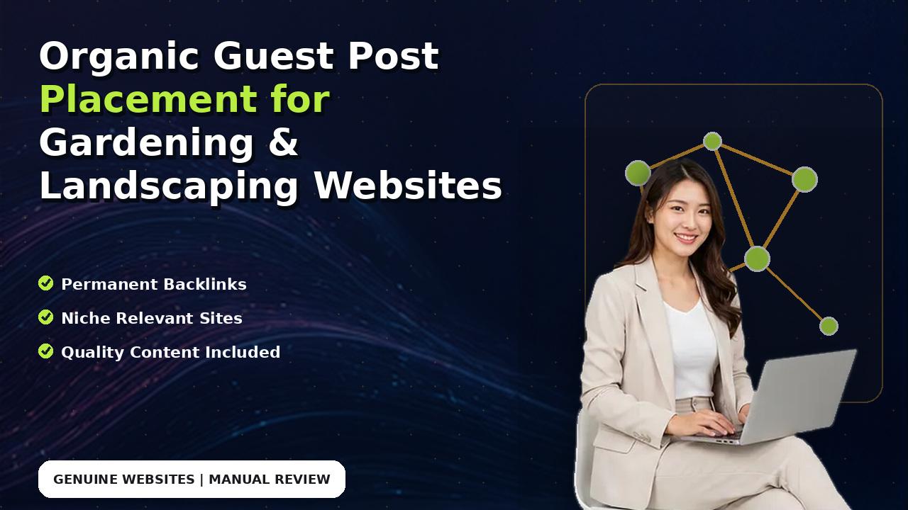 Organic Guest Post Placement for Gardening & Landscaping Websites