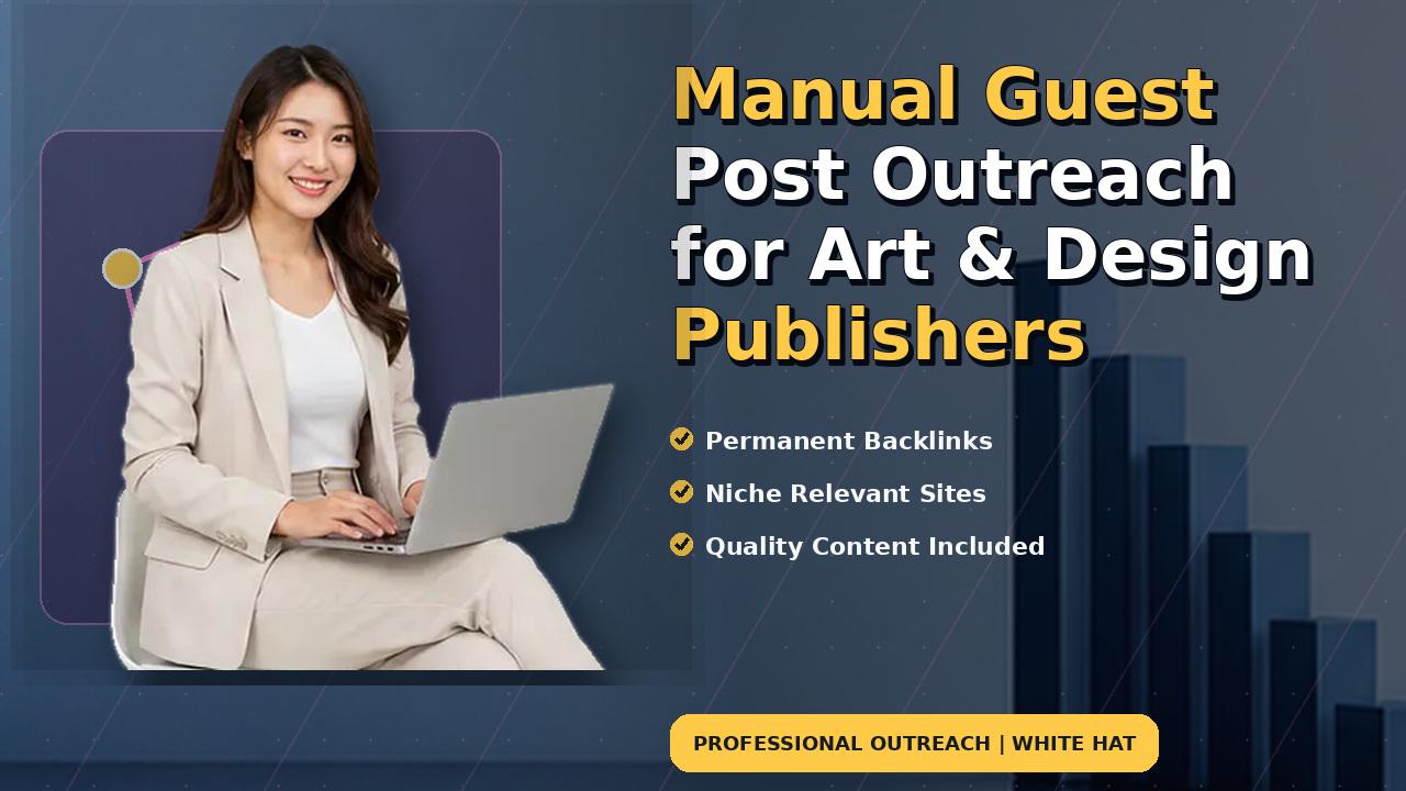 Manual Guest Post Outreach for Art & Design Publishers