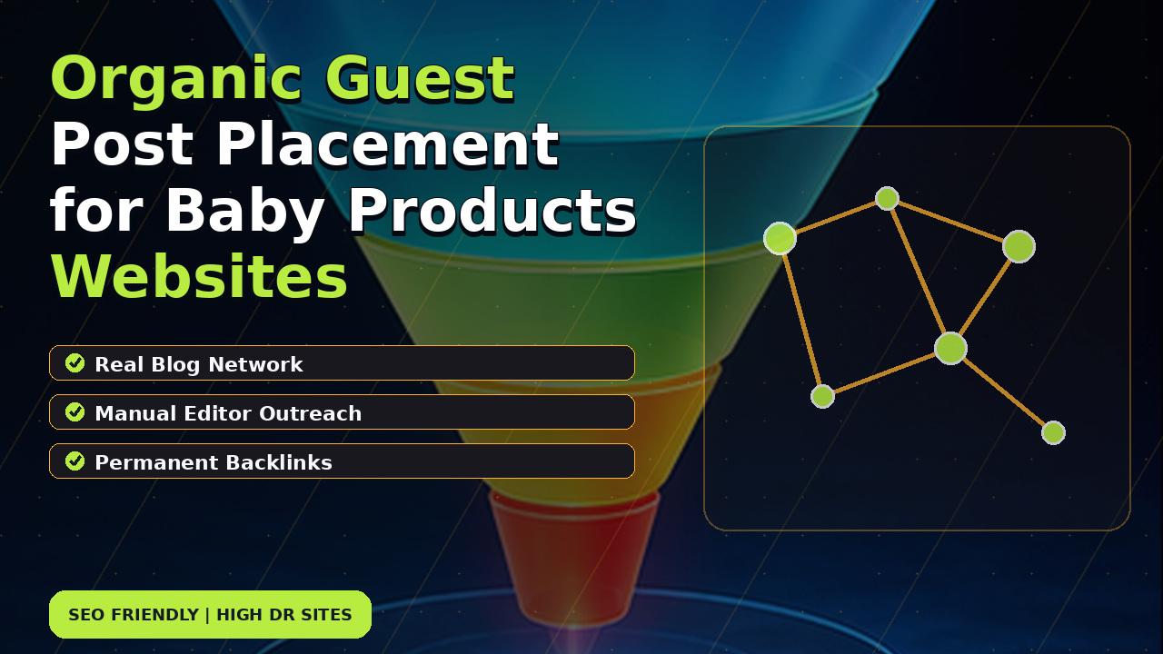 Organic Guest Post Placement for Baby Products Websites