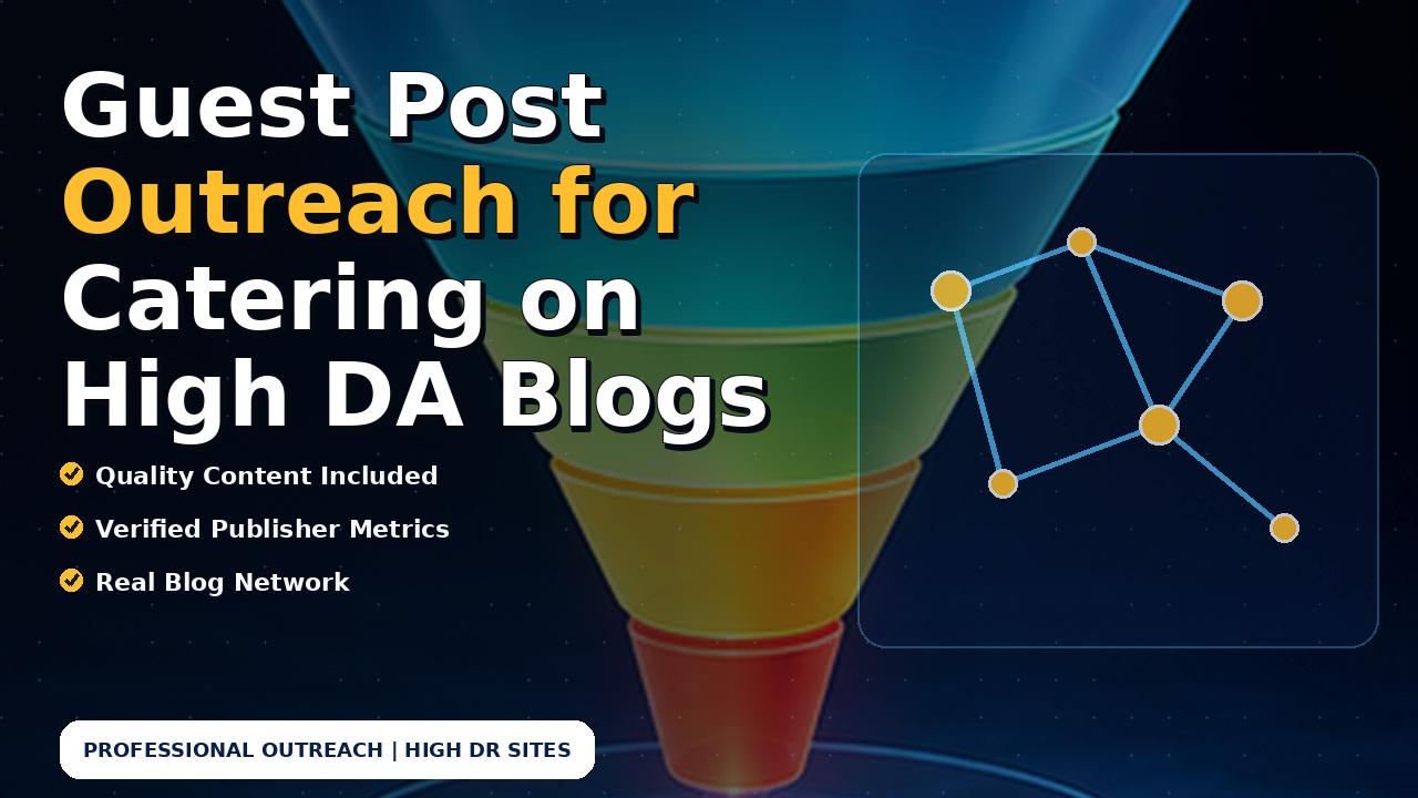 Guest Post Outreach for Catering on High DA Blogs