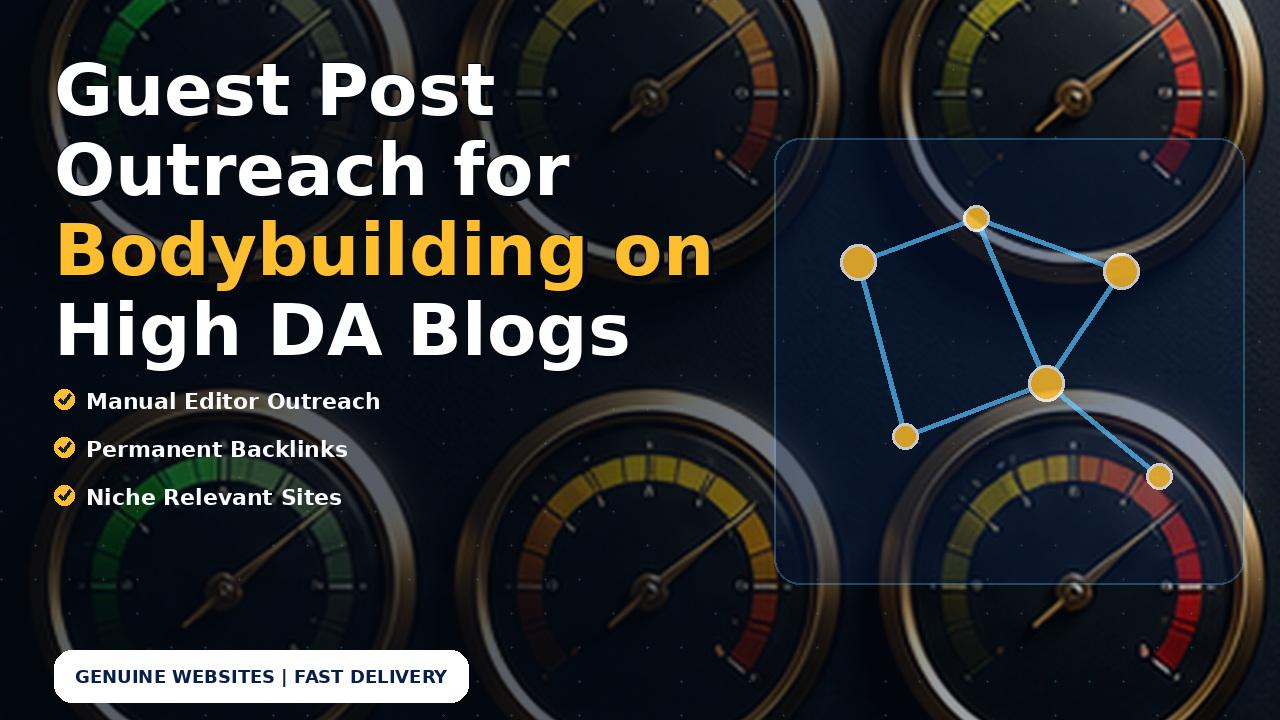 Guest Post Outreach for Bodybuilding on High DA Blogs