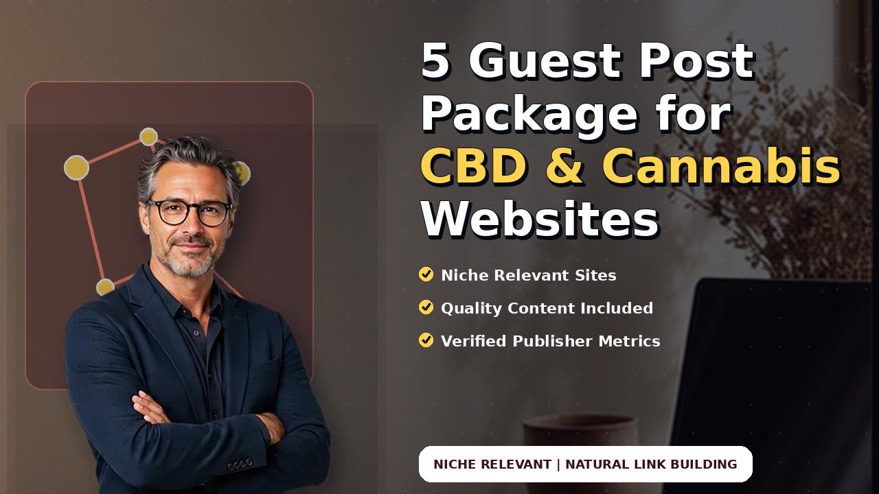 5 Guest Post Package for CBD & Cannabis Websites