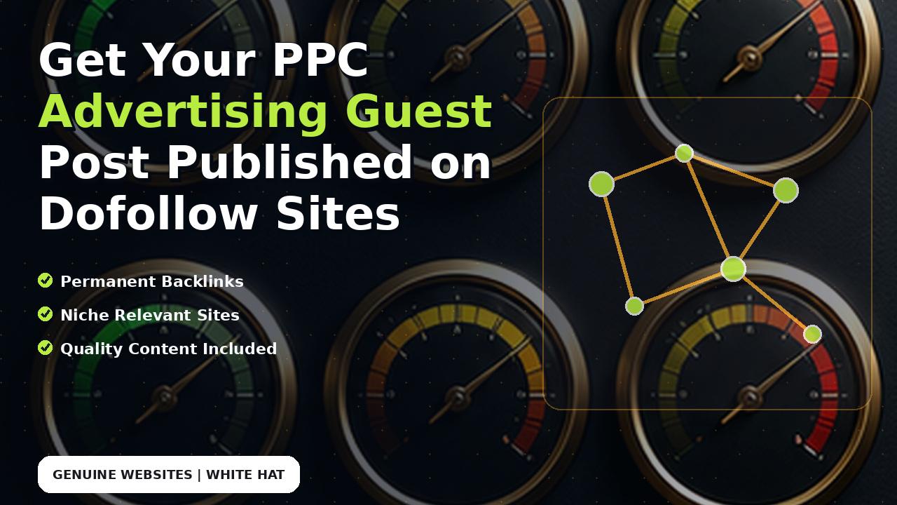 Get Your PPC Advertising Guest Post Published on Dofollow Sites