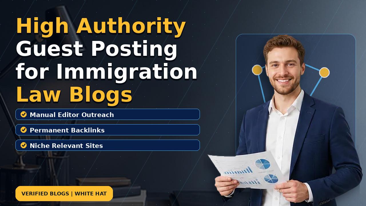 High Authority Guest Posting for Immigration Law Blogs
