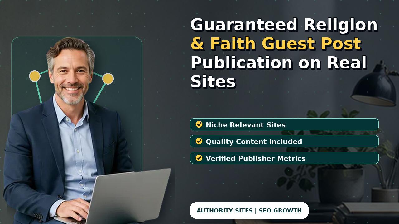 Guaranteed Religion & Faith Guest Post Publication on Real Sites