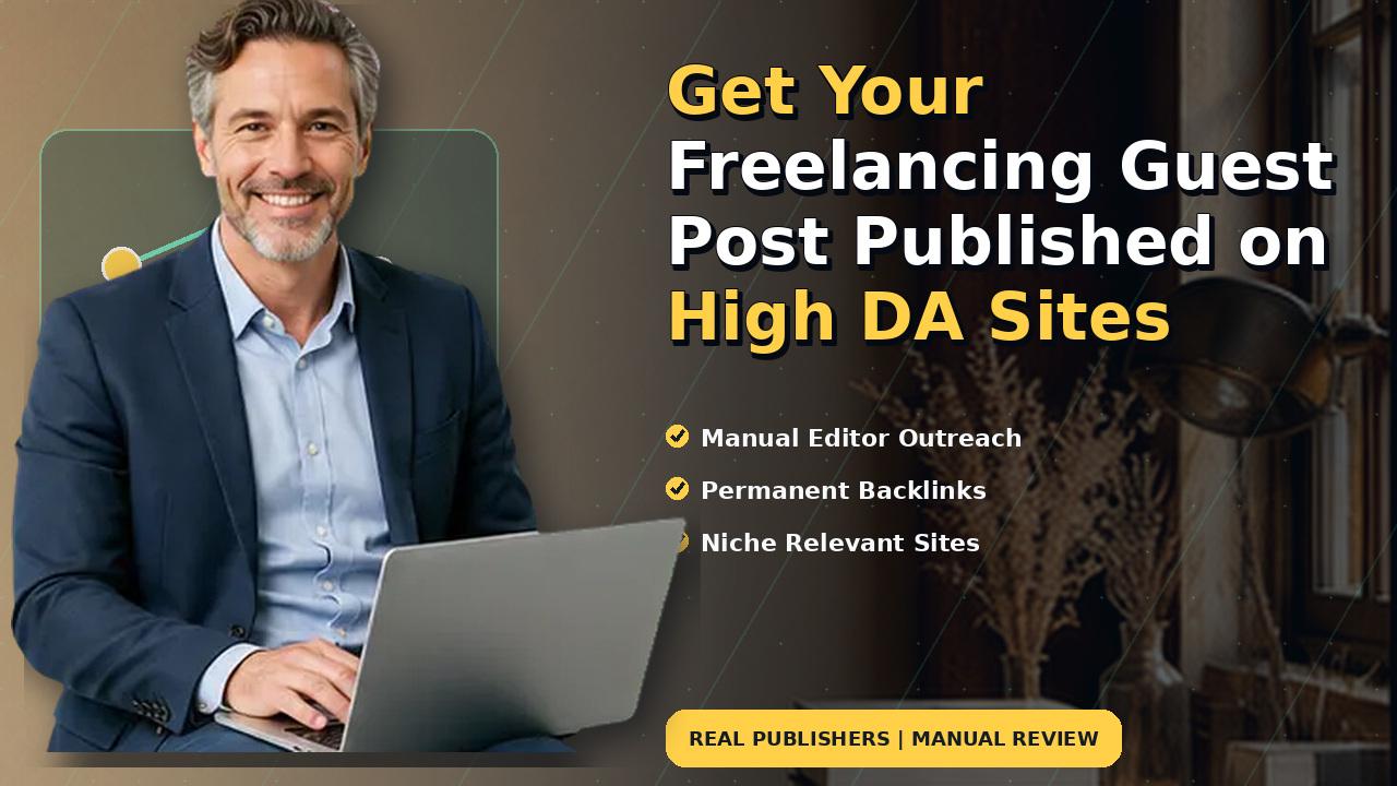 Get Your Freelancing Guest Post Published on High DA Sites
