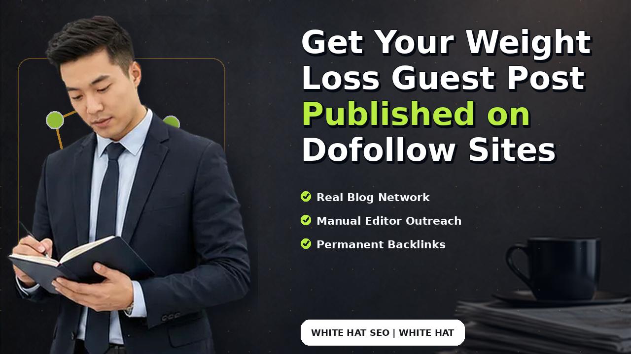 Get Your Weight Loss Guest Post Published on Dofollow Sites