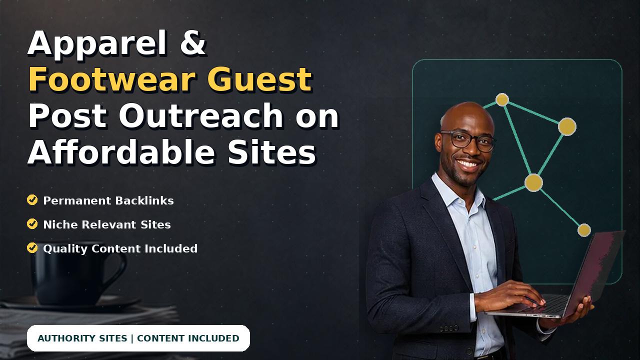 Apparel & Footwear Guest Post Outreach on Affordable Sites
