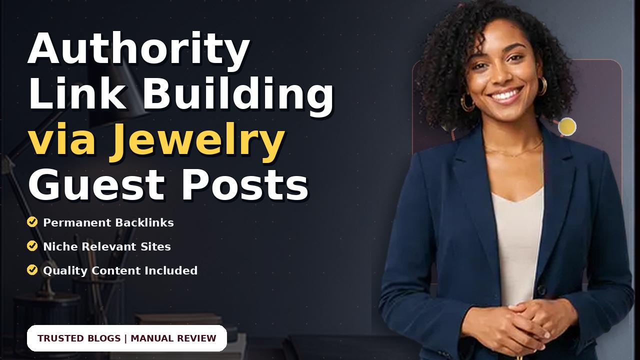 Authority Link Building via Jewelry Guest Posts