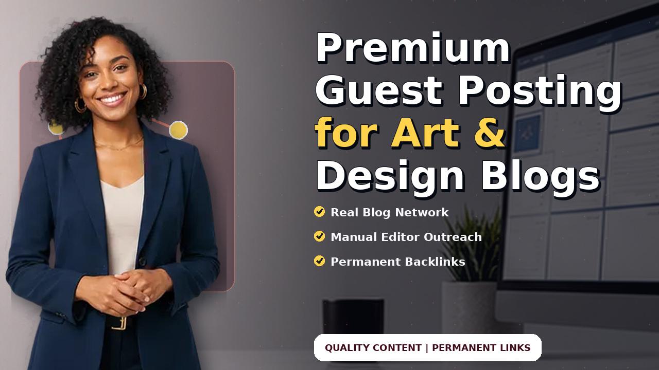 Premium Guest Posting for Art & Design Blogs