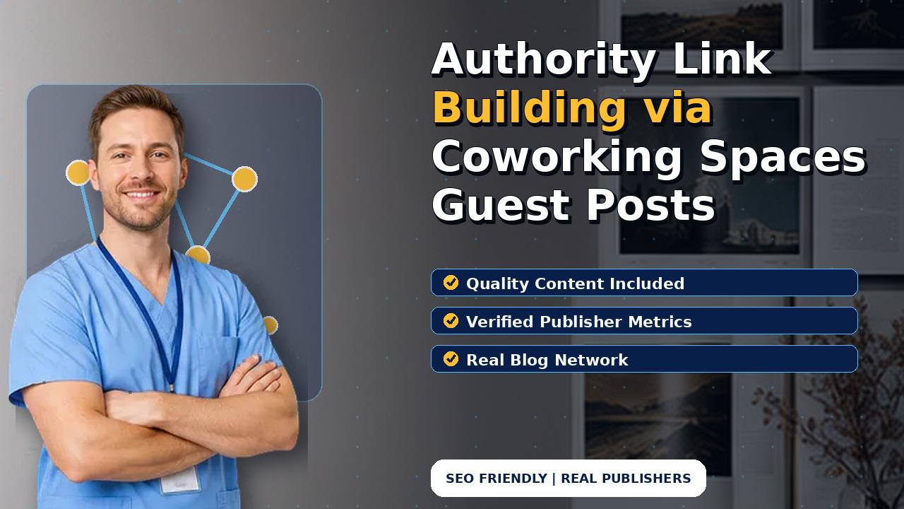 Authority Link Building via Coworking Spaces Guest Posts