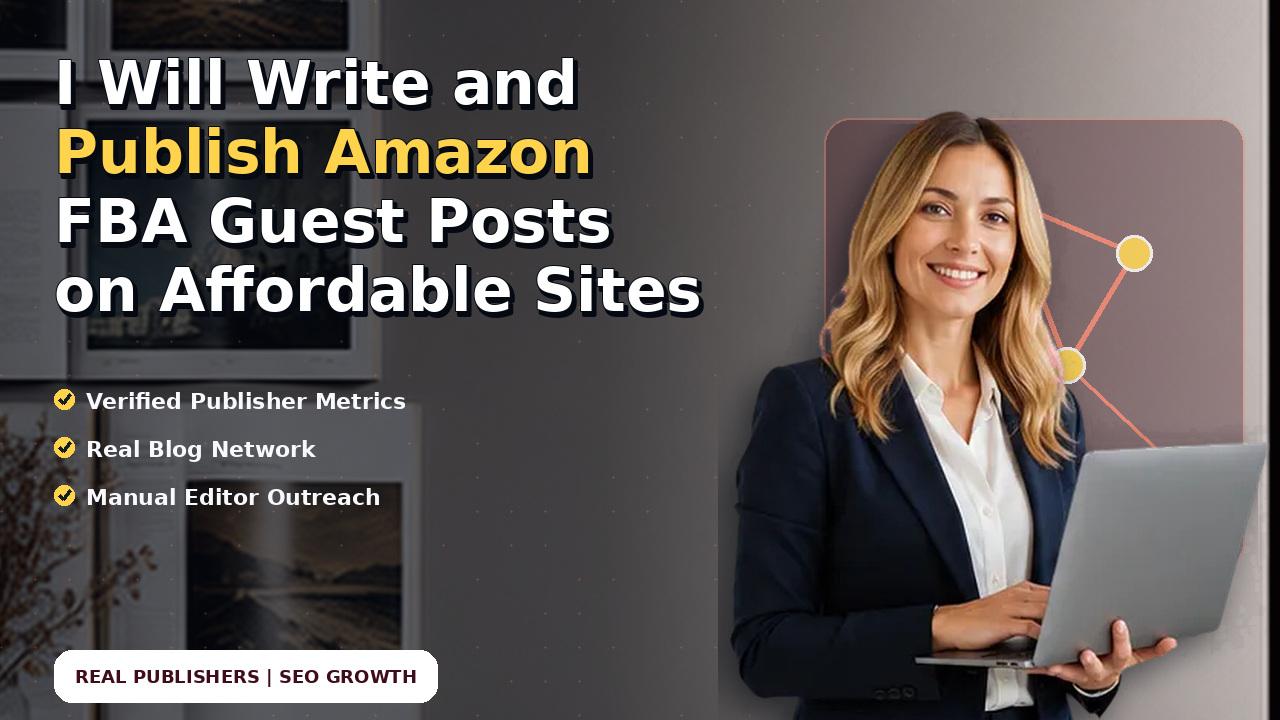 I Will Write and Publish Amazon FBA Guest Posts on Affordable Sites