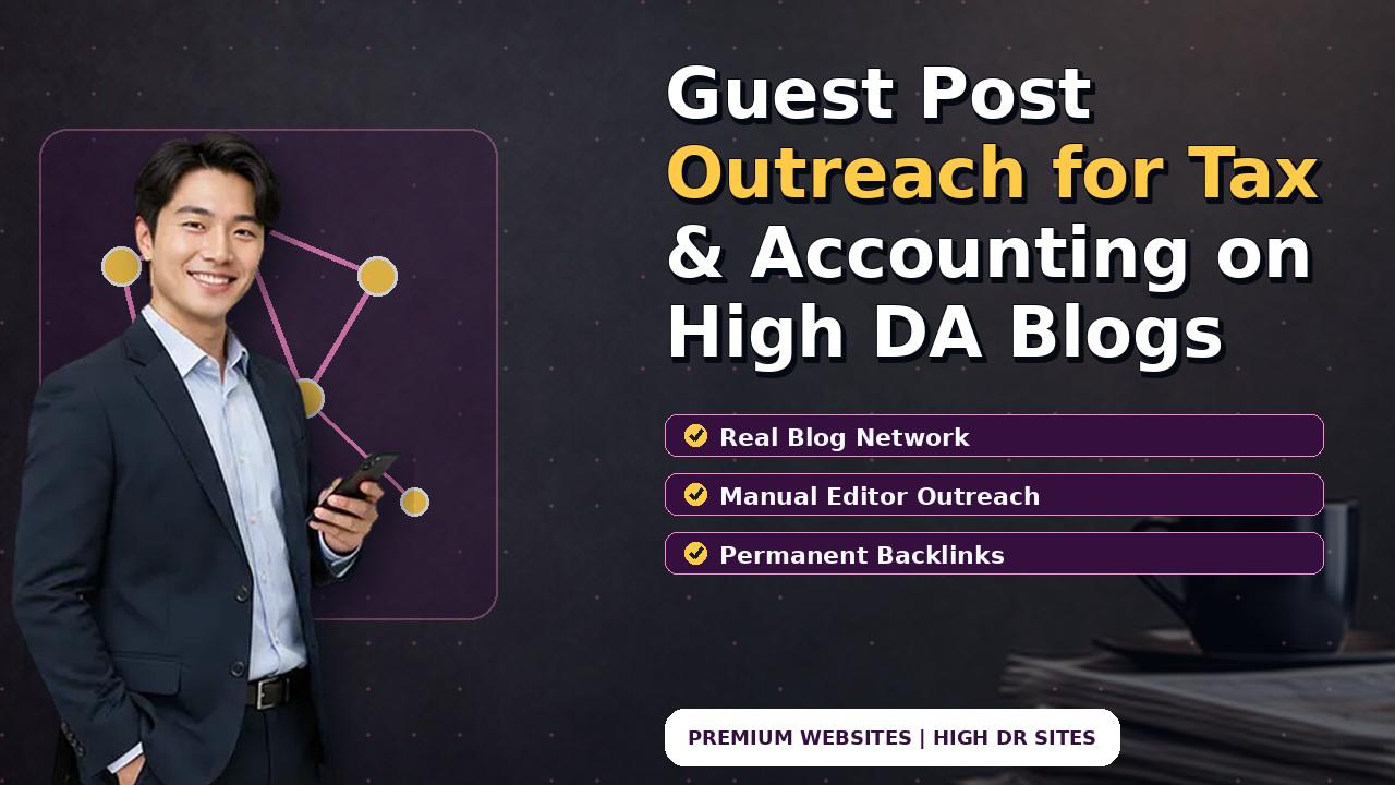 Guest Post Outreach for Tax & Accounting on High DA Blogs